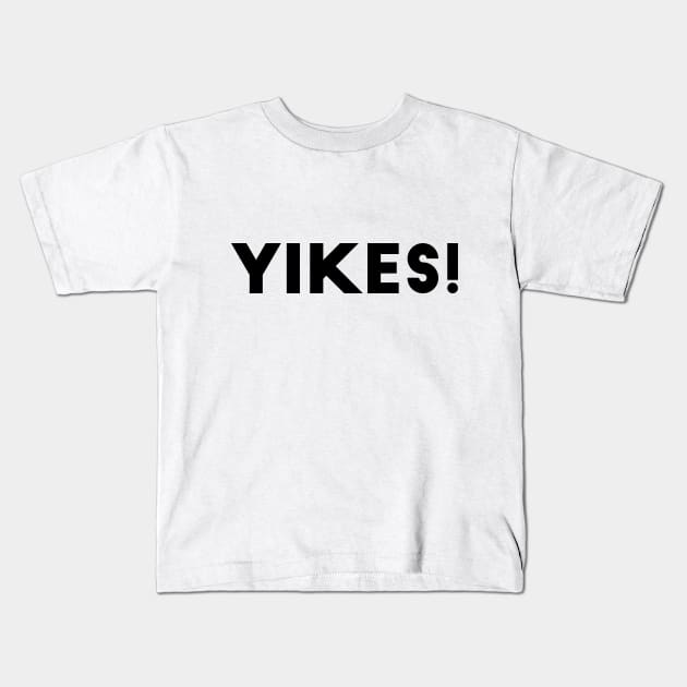 Yikes! Kids T-Shirt by WildSloths